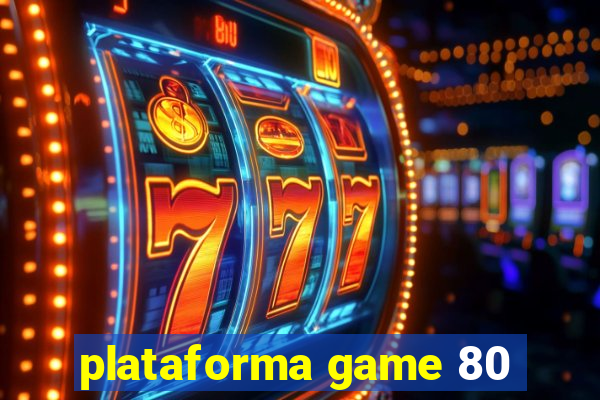 plataforma game 80